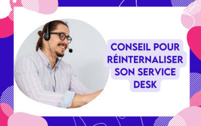 Réinternaliser votre service desk : Conseils pour une transition réussie